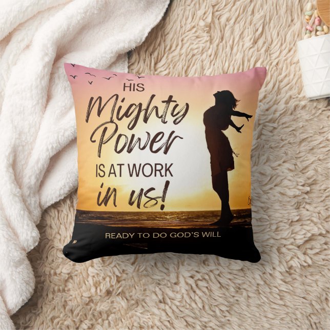 GOD'S MIGHTY POWER AT WORK IN US Custom Christian Cushion (Blanket)