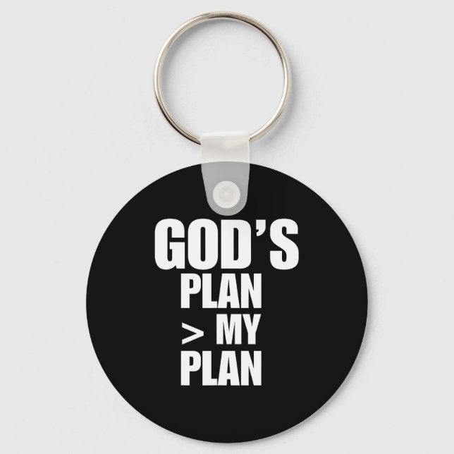 Gods Plan Greater Than My Plan  Key Ring (Front)