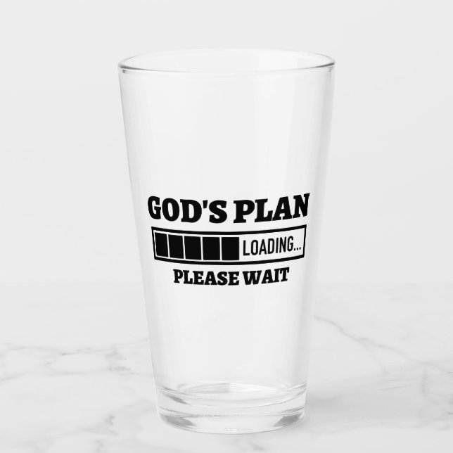 God's Plan Loading Please Wait Glass Cup (Front)