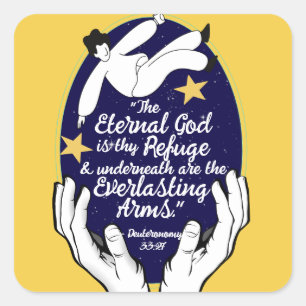 God's Promise for your Every Need - Deut. 33:27 Square Sticker