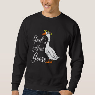 God's Silliest Goose Duck Animal Sweatshirt