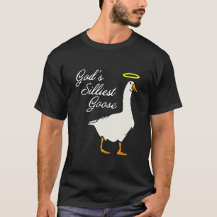 God's Silliest Goose fancy T-Shirt