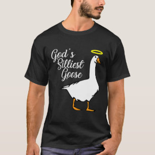 God'S Silliest Goose Fancy T-Shirt