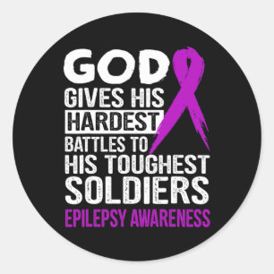 God's touchest soldiers EPILEPSY AWARENESS t Classic Round Sticker