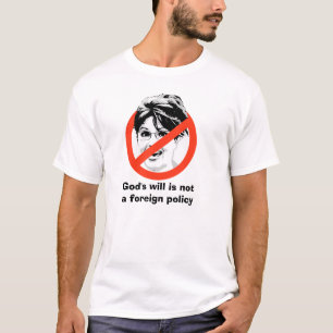 God's will is not a foreign policy T-Shirt