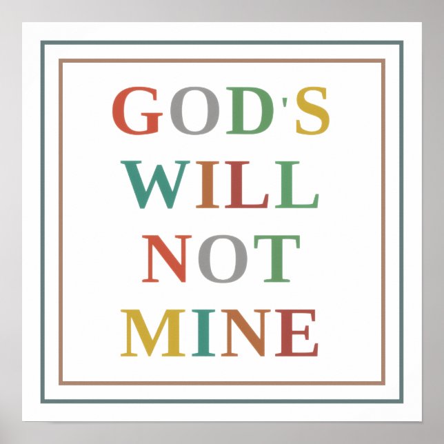 Gods Will Not Mine Colourful Modern Christian Poster (Front)