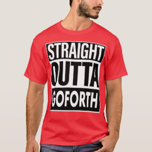 Goforth Name Straight Outta Goforth 1 T-Shirt