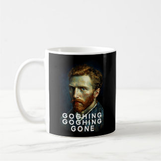 Goghing Goghing Gone Vincent Gogh Humour Coffee Mug