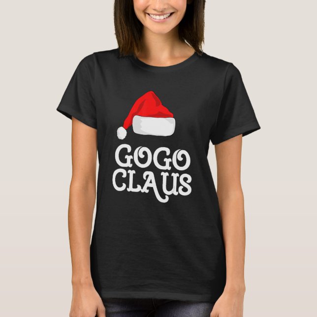 Gogo Claus Christmas Hat Family Pj Matching Group  T-Shirt (Front)