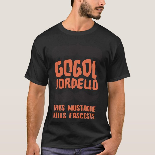 gogol bordello this mustache kills fascists Classi T-Shirt (Front)