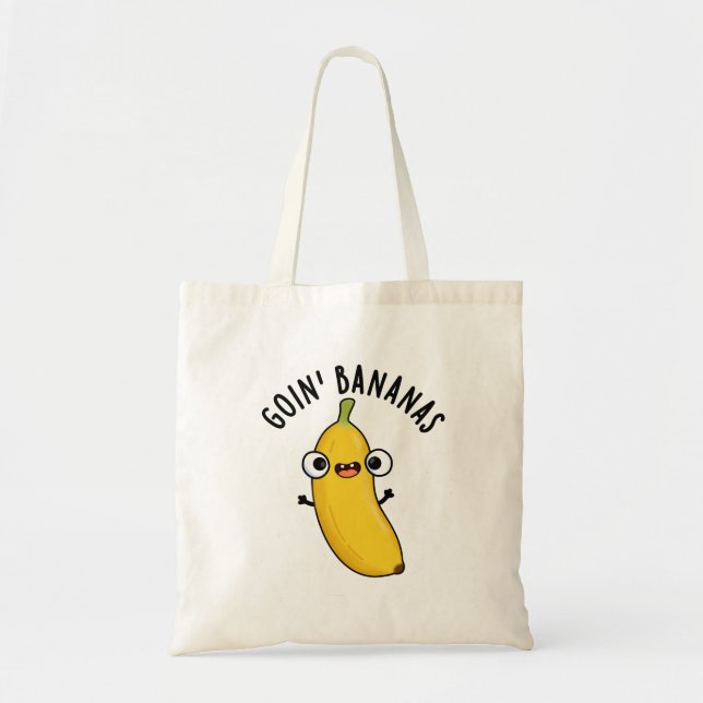Goin Bananas Funny Fruit Pun  Tote Bag (Front)
