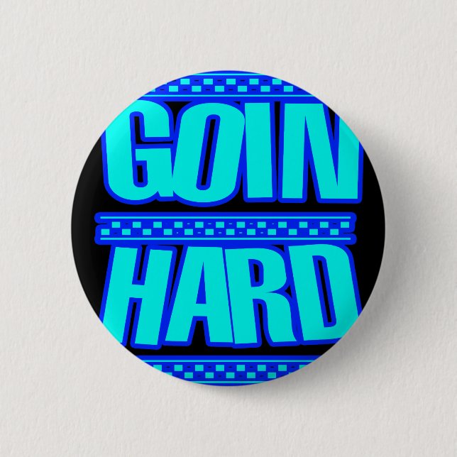 GOIN HARD jERK jERKIN Jerks dance Hyphy 6 Cm Round Badge (Front)