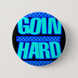 GOIN HARD jERK jERKIN Jerks dance Hyphy 6 Cm Round Badge