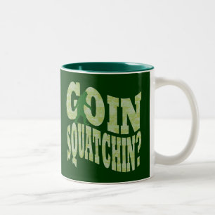 Goin squatchin? text & green camo Two-Tone coffee mug