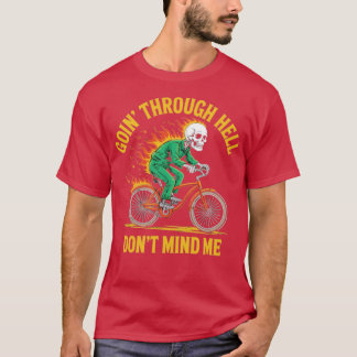 Goin' Through Hell T-Shirt