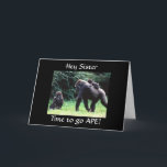 GOING APE "HAPPY 50th BIRTHDAY SISTER" CARD<br><div class="desc">This silly ape is here to say HAPPY 50th BIRTHDAY TO YOUR **SISTER**  in a very funny way. thank you for stopping by one of my eight stores!!!</div>