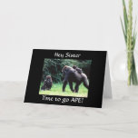 GOING APE "HAPPY 70th BIRTHDAY SISTER" CARD<br><div class="desc">This silly ape is here to say HAPPY 70th BIRTHDAY TO YOUR **SISTER**  in a very funny way. thank you for stopping by one of my eight stores!!!</div>