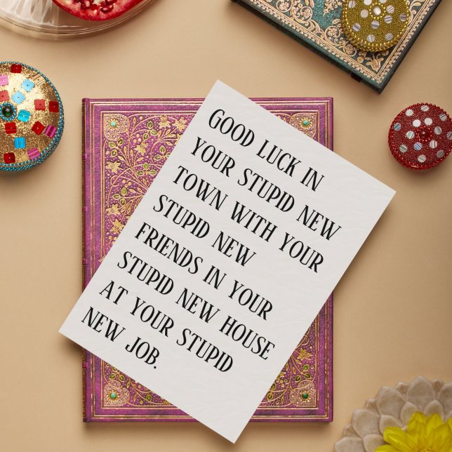 Going Away Card - Good Luck in Your Stupid New Tow (Going Away Card - Good Luck in Your Stupid New Town!)