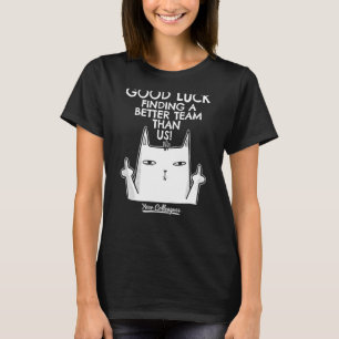 Going Away Leaving Job Coworker & Colleague, Quit T-Shirt