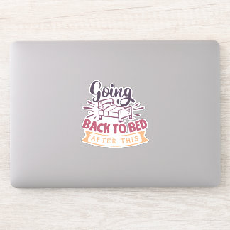 Going Back To Bed After This!