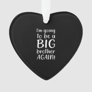 Going Big Brother Again Announcement Gift Brother Ornament