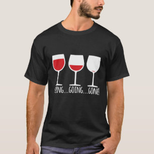 Going Going Gone Wine T-Shirt