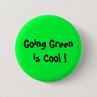 Going Green is Cool ! Button