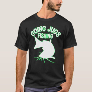 Going Jugs Fishing Catfish Jug Fisherman Idea T-Shirt