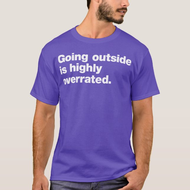 Going outside is highly overrated 80s friends T-Shirt (Front)