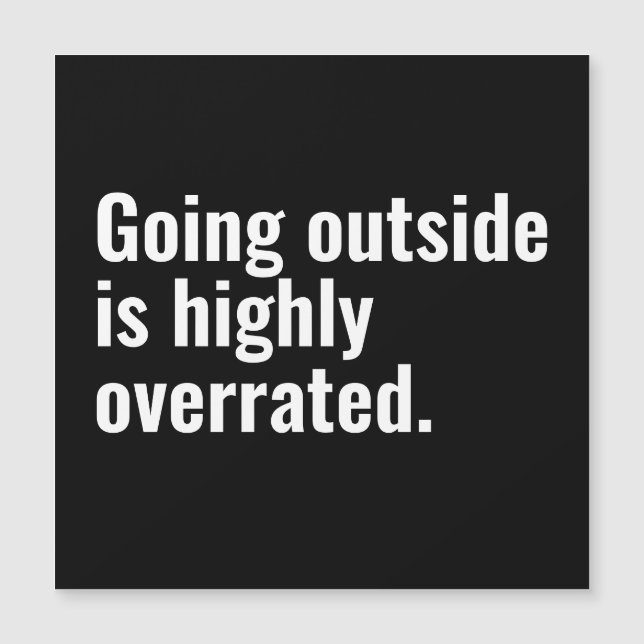 Going Outside is Highly Overrated Basic Cool Text. (Front)