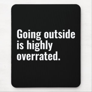 Going Outside is Highly Overrated Basic Cool Text. Mouse Mat