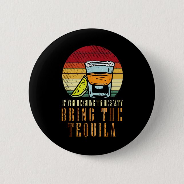 Going Salty Bring Tequila Funny Cinco De Mayo Drin 6 Cm Round Badge (Front)
