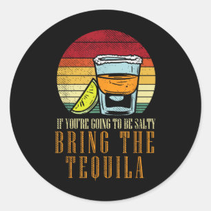 Going Salty Bring Tequila Funny Cinco De Mayo Drin Classic Round Sticker