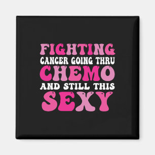 Going Thru Chemo Inspirational Breast Cancer Aware Magnet