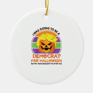 Going To A Democrat For Halloween Funny Trumpkin Ceramic Tree Decoration