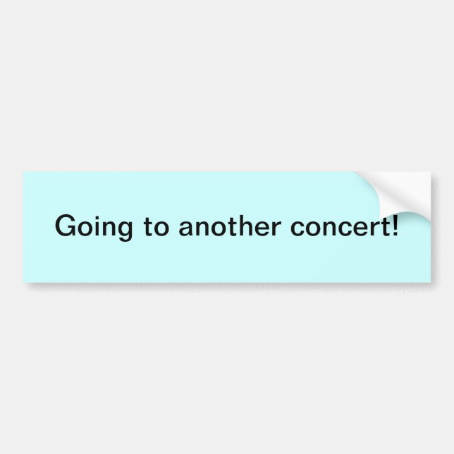 "Going to another concert!" Bumper Sticker (Front)