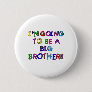 Going to be a Big Brother 6 Cm Round Badge