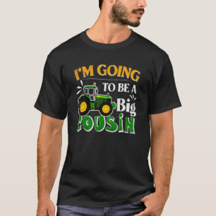 Going To Be A Big Cousin Tractor for Toddler Kids T-Shirt