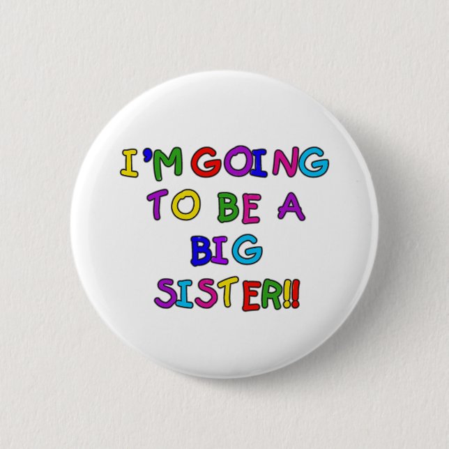 Going to be a Big Sister 6 Cm Round Badge (Front)
