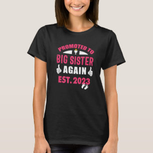 Going To Be A Big Sister Again Promoted Big Sis A T-Shirt