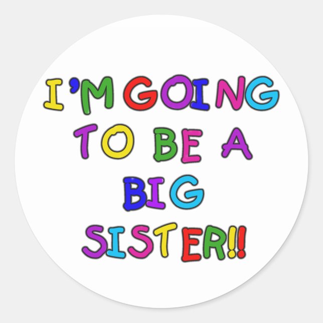 Going to be a Big Sister Classic Round Sticker (Front)