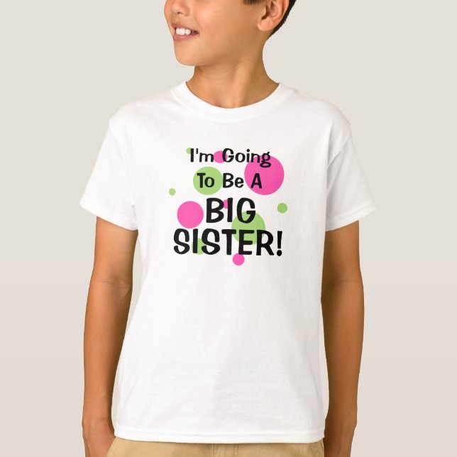 Going To Be A BIG SISTER! T-Shirt (Front)