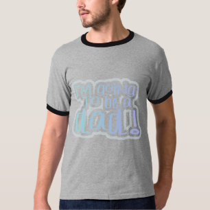 Going to be a Dad Tshirts and Gifts