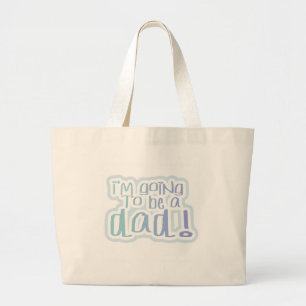 Going to be a Dad Tshirts and Gifts Large Tote Bag