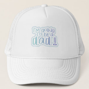 Going to be a Dad Tshirts and Gifts Trucker Hat