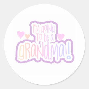 Going to be a Grandma Classic Round Sticker