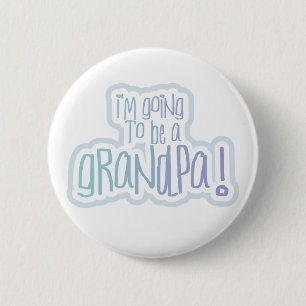 Going to be a Grandpa 6 Cm Round Badge
