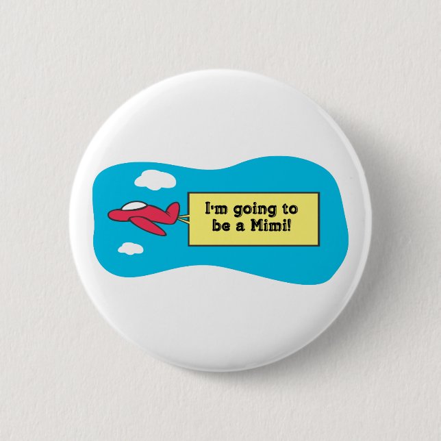 Going to be a Mimi! 6 Cm Round Badge (Front)
