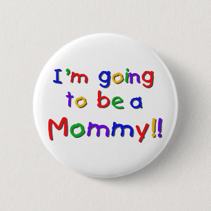 Going to be a Mummy Primary Colours 6 Cm Round Badge