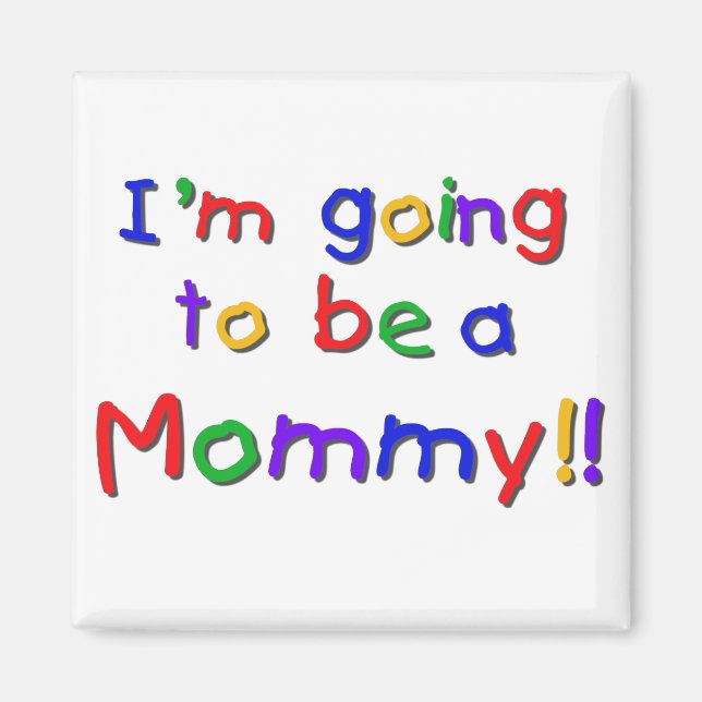 Going to be a Mummy Primary Colours Magnet (Front)
